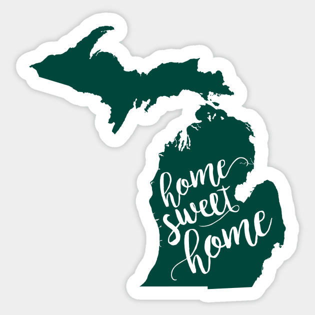 Michigan: Home Sweet Home Michigan State Edition Sticker by ope-store